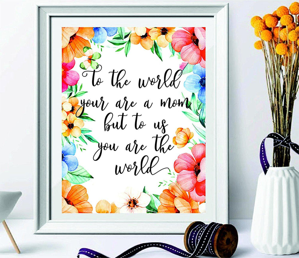 Mothers Gift - To The World You Are A Mother - gifts for women - Watercolor  Print - Mothers Quote 