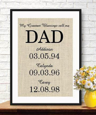 My Greatest Blessings Call Me DAD Family Date Sign-Burlap Print- Gift for Dad Fathers Day - BOSTON CREATIVE COMPANY