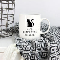 cats beacause people are dicks mugs