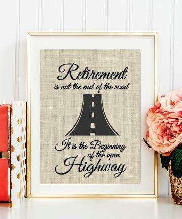 Retirement Is Not the End of the Road - Burlap print - Last day of work Gift - Retiree Gifts - BOSTON CREATIVE COMPANY